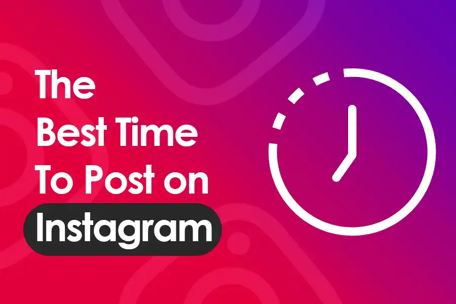Best Time To Post On Instagram
